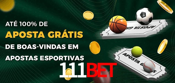 111Bet Ate 100% de Aposta Gratis